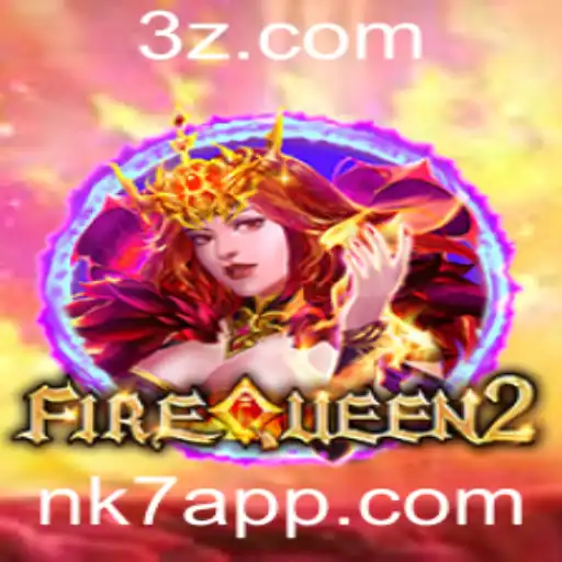 Descubra o Mundo de FireQueen2: O Jogo que Conquista com nk7 app